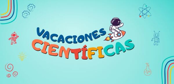 Vive la ciencia con las Vacaciones Científicas del CONACYT