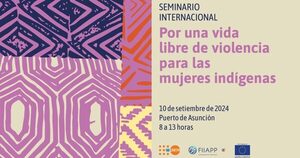 Presentarán resultados de iniciativa que busca prevenir la violencia contra las mujeres indígenas