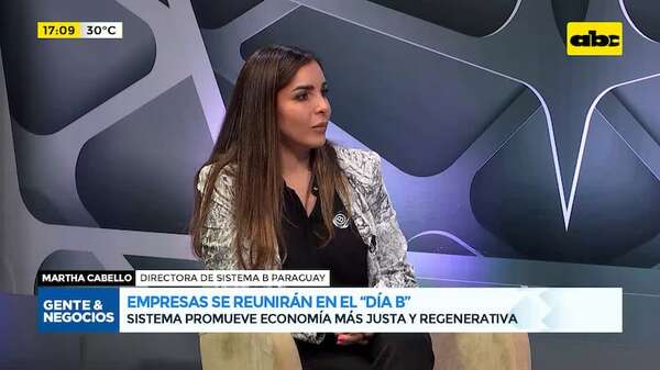 Empresas se reunirán en el “Día B”: sistema promueve economía más justa y regenerativa - Gente & Negocios - ABC Color