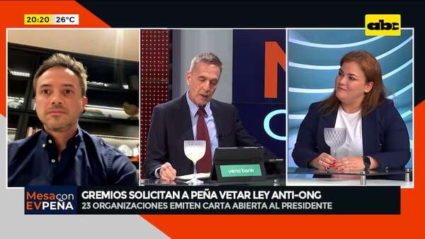 Gremios solicitan vetar ley anti-ONG: “a todos nos preocupa que haya abuso de poder”, afirman - Mesa de Periodistas - ABC Color