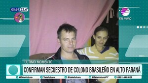 Confirman secuestro de colono brasileño en Alto Paraná
