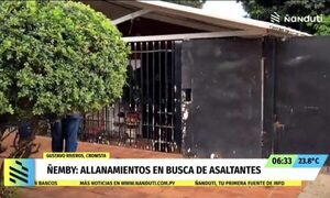 Ñemby: allanamientos simultáneos en busca de asaltantes de un local en Itauguá