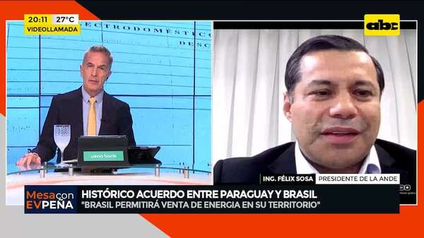 Histórica habilitación energética de Brasil: esto dice al respecto el presidente de la ANDE - Mesa de Periodistas - ABC Color