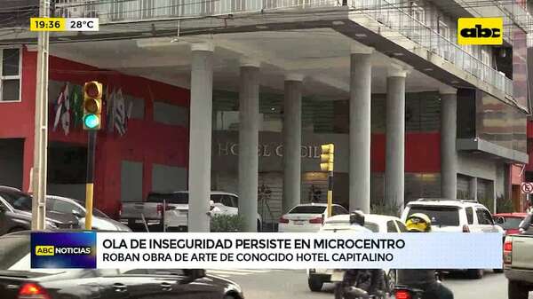 Ola de inseguridad en Asunción: roban obra de arte de un hotel en pleno microcentro - ABC Noticias - ABC Color