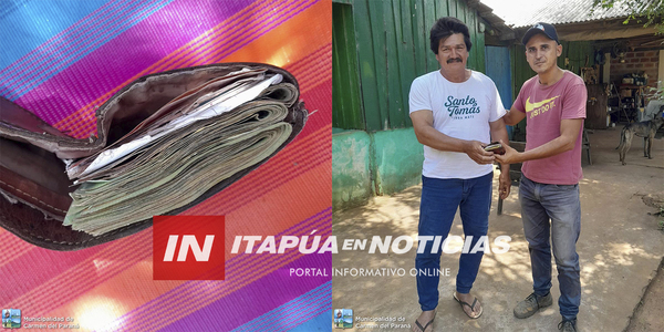 HONESTIDAD: UN HOMBRE DEVOLVIÓ UNA BILLETERA REPLETA DE BILLETES EN CARMEN DEL PNÁ. - Itapúa Noticias