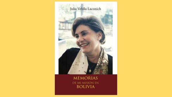 Presentación del libro “Memorias de mi misión en Bolivia”, de Julia Velilla Laconich