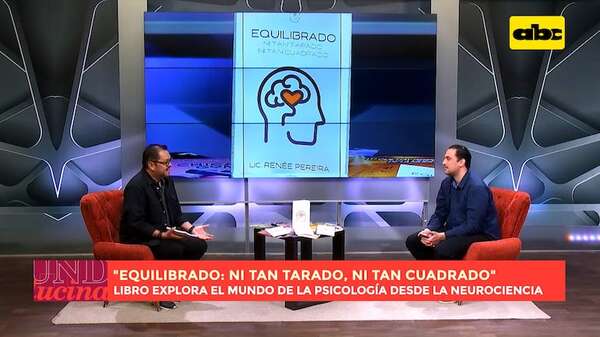 “Equilibrado”: libro ofrece herramientas para lograr equilibrio emocional y crecimiento personal - Un Mundo Alucinante - ABC Color