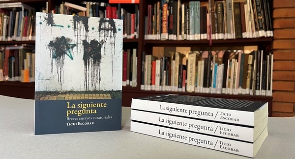 Ticio Escobar lanza el libro La siguiente pregunta. Breves ensayos curatoriales