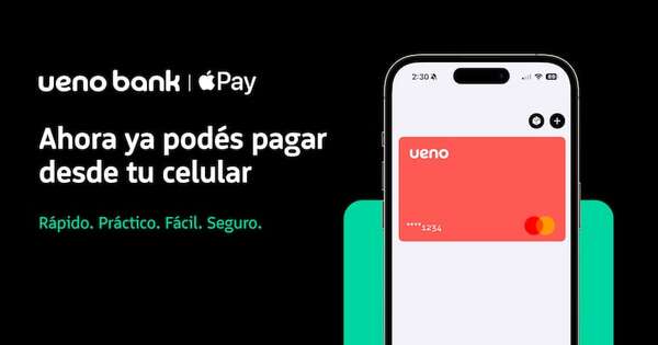 ueno bank transforma los pagos sin contacto con Apple Pay - Empresariales - ABC Color