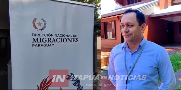 OFICINA DE MIGRACIONES FUNCIONA DE LUNES A VIERNES EN EL CENTRO DE ENCARNACIÓN - Itapúa Noticias