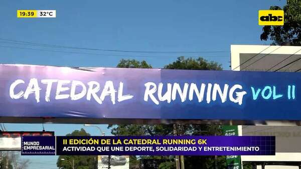 Farmacia Catedral celebra 119 años con la II edición de la Catedral Running 6K - Mundo empresarial - ABC Color