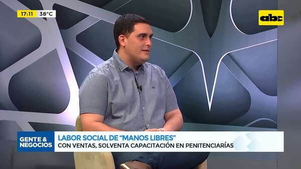 Labor social de “Manos Libres”: con ventas, solventa capacitación en penitenciarías - Gente & Negocios - ABC Color