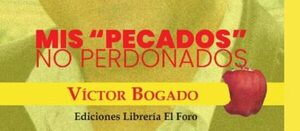 VÍCTOR BOGADO REVELA LA VERDAD SOBRE SUS CASOS JUDICIALES. “MIS PECADOS NO PERDONADOS”
