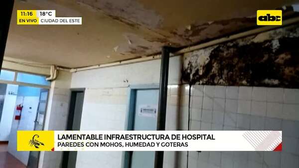 Terrorífico estado de un hospital de cabecera: así está la salud en Ciudad del Este - ABC Noticias - ABC Color