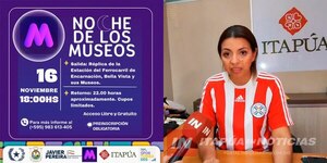 GOBERNACIÓN DE ITAPÚA INVITA A PARTICIPAR DE LA “NOCHE DE LOS MUSEOS” - Itapúa Noticias