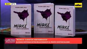 “Múrice”: libro reúne 12 cuentos de distintos géneros con una estructura coherente - Un Mundo Alucinante - ABC Color
