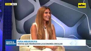 Feria Mburukuya: ventas que promueven la economía circular - Gente & Negocios - ABC Color