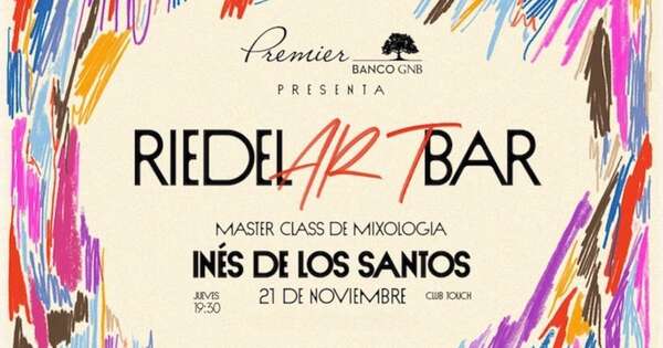 La Nación / Mixología Riedel Art Bar presentado por Premier Banco GNB