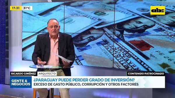 Manos a la obra: ¿Paraguay puede perder el grado de inversión? - Gente & Negocios - ABC Color