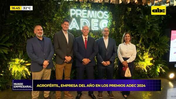 Agrofértil recibe la distinción de empresa del año en los Premios ADEC 2024 - Mundo empresarial - ABC Color