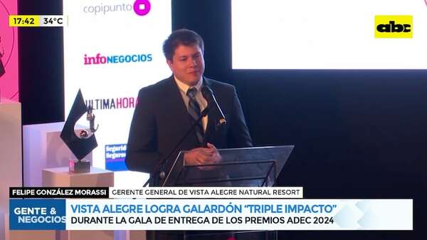 ADEC 2024: Vista Alegre Natural Resort obtiene el galardón “Triple Impacto” - Gente & Negocios - ABC Color