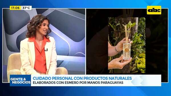 Cuidado personal con productos naturales: elaborados con esmero por manos paraguayas - Gente & Negocios - ABC Color
