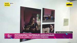 “Mujeres en movimiento”: una exposición que retrata el cambio y liderazgo femenino - Ensiestados - ABC Color