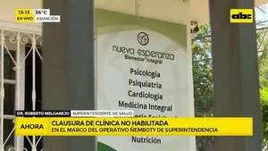 Operativo Ñemboty: clausuran clínica que ofrecía “bienestar integral”  - ABC Noticias - ABC Color