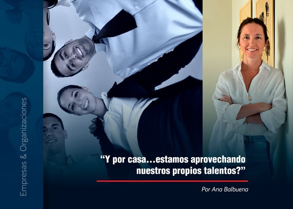 Y por casa…estamos aprovechando nuestros propios talentos? - 1000 Noticias
