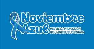 Noviembre Azul: Un llamado a la prevención del cáncer de próstata