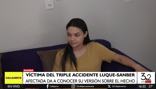 Accidente Luque-Sanber: afectada da a conocer su versión sobre el hecho - Unicanal
