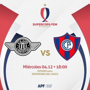 Libertad y Cerro Porteño se enfrentan por la primera Supercopa FEM - 1000 Noticias