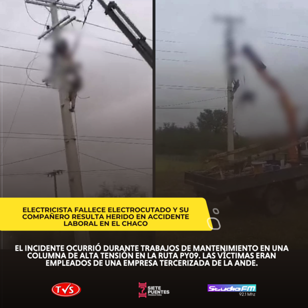 Joven electricista fallece electrocutado y su compañero sufre lesiones graves durante mantenimiento en el Chaco - TVS