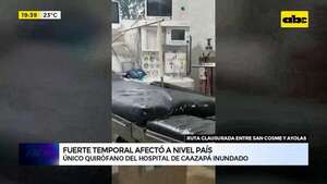 Intenso temporal afectó a nivel país: el único quirófano del Hospital de Caazapá quedó inundado - ABC Noticias - ABC Color