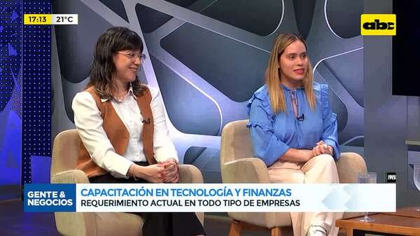 Capacitación en tecnología y finanzas: requerimiento actual en todo tipo de empresas - Gente & Negocios - ABC Color