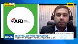 Créditos a sectores productivos: opciones financieras ofrecidas por la AFD durante el 2024 - Gente & Negocios - ABC Color