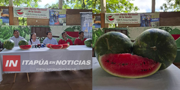 ESTE FIN DE SEMANA SE VIENE UNA NUEVA EDICIÓN DE LA FIESTA NACIONAL DE LA SANDÍA - Itapúa Noticias