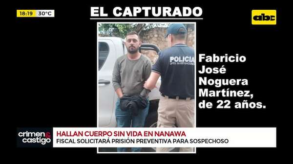 Hallazgo de un cadáver en Nanawa: este es el señalado como principal sospechoso - Crimen y castigo - ABC Color