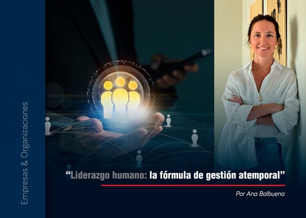 “Liderazgo humano: la fórmula de gestión atemporal” - 1000 Noticias