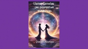 Lanzamiento de “Llamas gemelas. Mi despertar espiritual”, de Diego Alonso