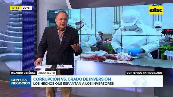 Manos a la Obra: grado de inversión, frenado por la corrupción - Gente & Negocios - ABC Color