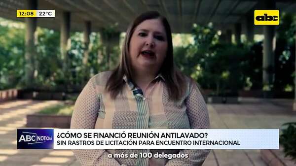 ¿Cómo se financió el encuentro del grupo antilavado organizado por Paraguay? - ABC Noticias - ABC Color