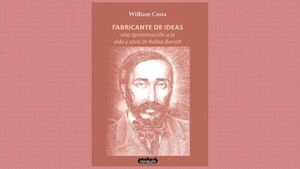 Lanzamiento de “Fabricante de ideas”, de William Costa, sobre vida y obra de Rafael Barrett