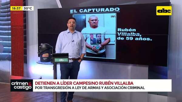 Video: imputan a líder campesino Rubén Villalba tras su recaptura en Canindeyú - Crimen y castigo - ABC Color