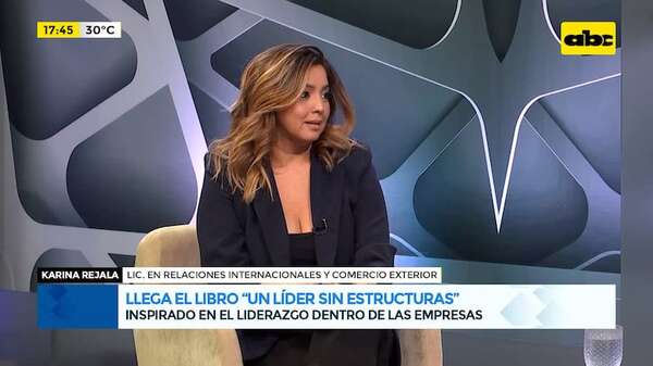 “Un líder sin estructuras”: libro de Karina Rejala se lanza este viernes - Gente & Negocios - ABC Color