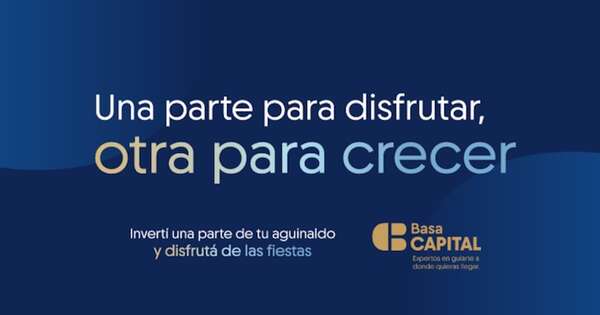 La Nación / Basa Capital presenta: “Una parte para disfrutar y otra para crecer”