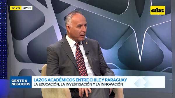 Lazos académicos entre Chile y Paraguay: educación, investigación e innovación - Gente & Negocios - ABC Color