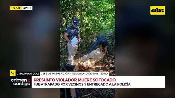 Presunto violador muere sofocado: fue perseguido por sus víctimas y entregado a la Policía - Crimen y castigo - ABC Color