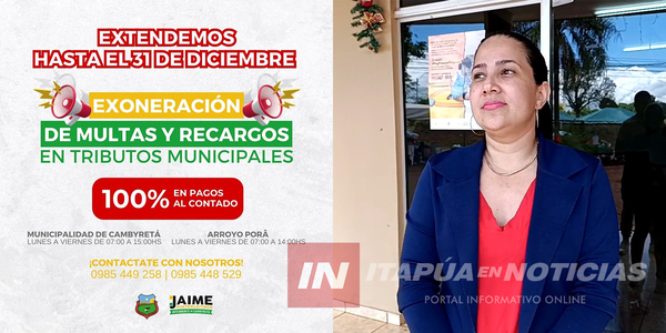 CAMBYRETÁ: EXONERACIÓN DE MULTAS Y RECARGOS EN TRIBUTOS MUNICIPALES HASTA EL 30 DE DICIEMBRE - Itapúa Noticias