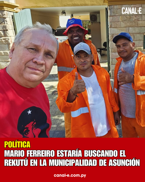 MARIO FERREIRO ESTARÍA BUSCANDO EL REKUTÚ EN LA MUNICIPALIDAD DE ASUNCIÓN